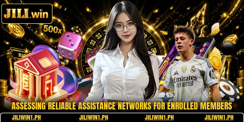 Assessing reliable assistance networks for enrolled members
