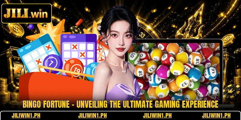Bingo Fortune - Unveiling The Ultimate Gaming Experience