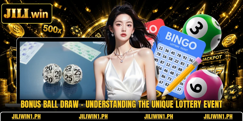 Bonus Ball Draw - Understanding The Unique Lottery Event