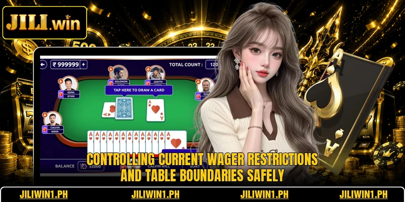 Controlling current wager restrictions and table boundaries safely