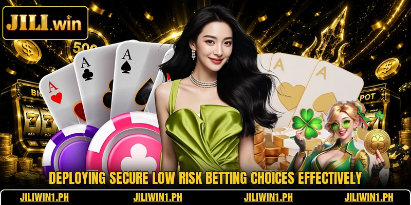 Deploying secure low risk betting choices effectively