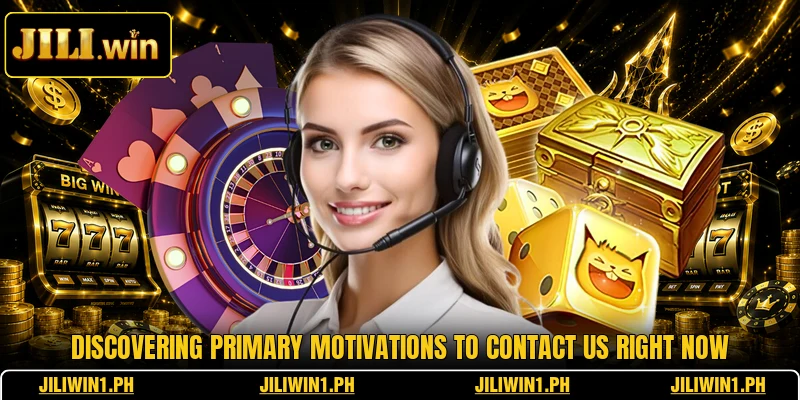 Discovering primary motivations to contact us right now