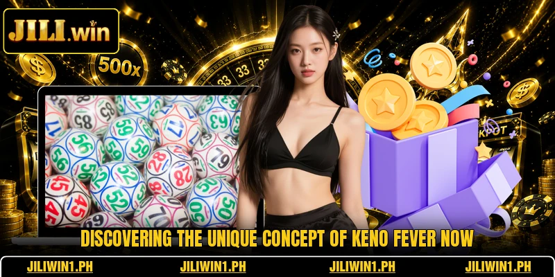 Discovering the unique concept of keno fever now
