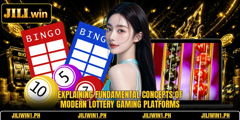 Explaining fundamental concepts of modern lottery gaming platforms