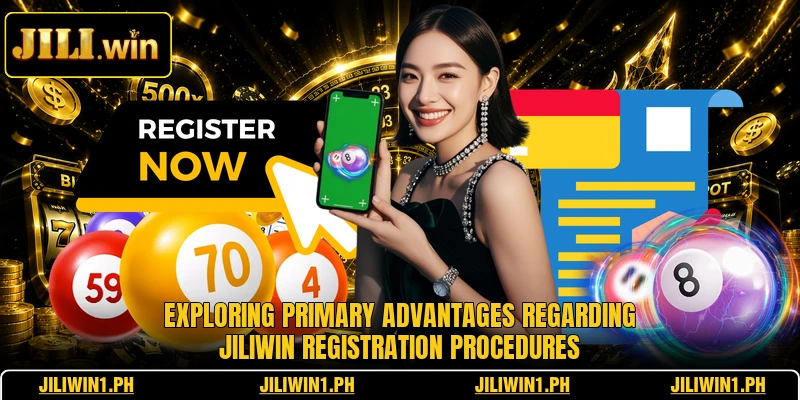 Exploring primary advantages regarding JILIWIN registration procedures