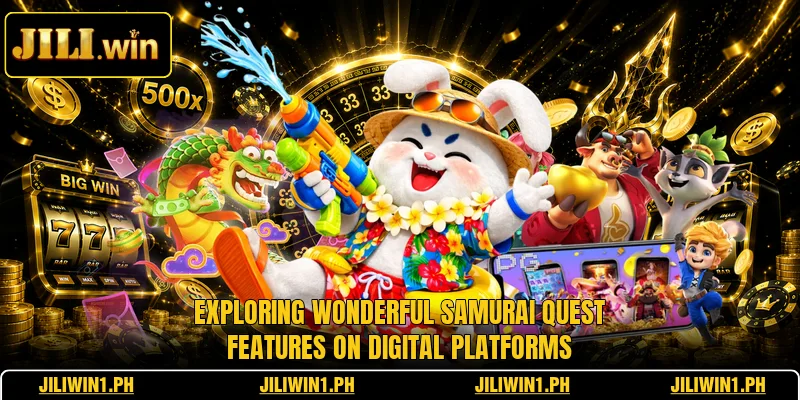 Exploring wonderful samurai quest features on digital platforms