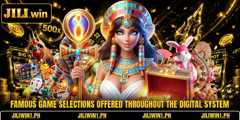 Famous game selections offered throughout the digital system