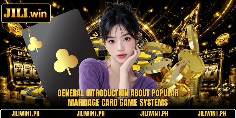 General introduction about popular marriage card game systems