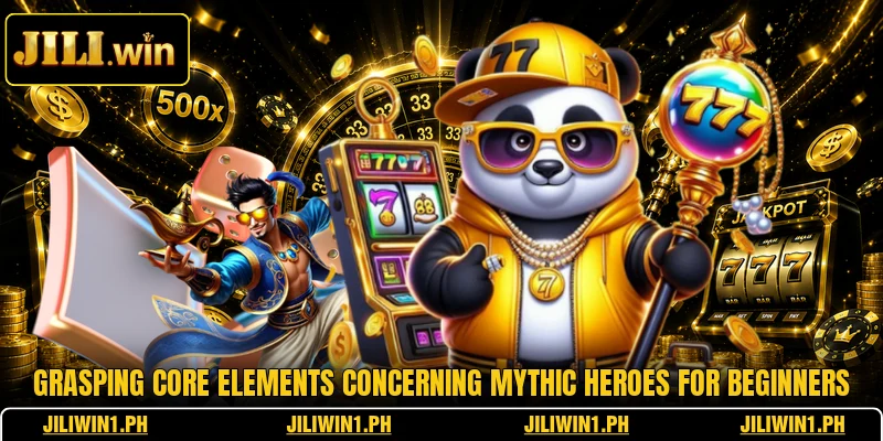 Grasping core elements concerning mythic heroes for beginners