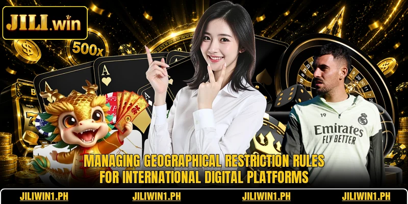 Managing geographical restriction rules for international digital platforms