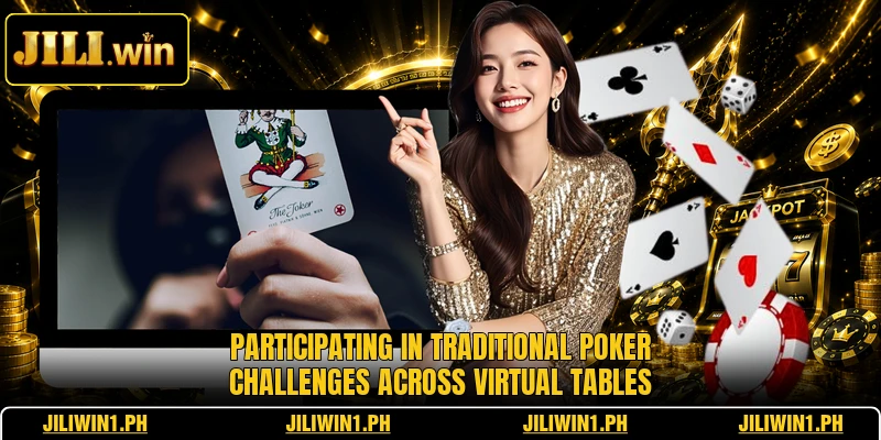 Participating in traditional poker challenges across virtual tables