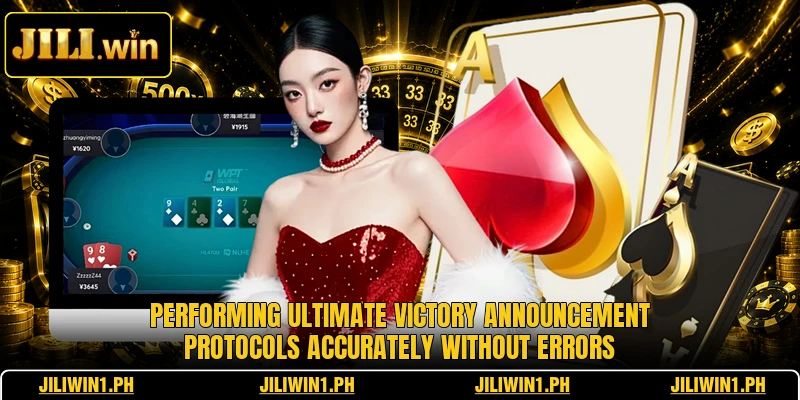 Performing ultimate victory announcement protocols accurately without errors