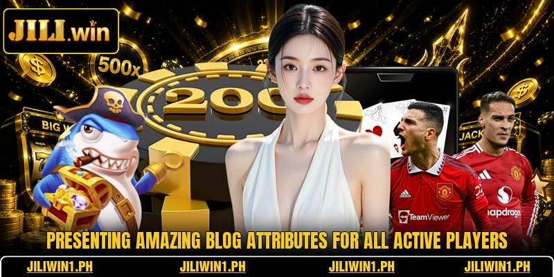 Presenting amazing blog attributes for all active players