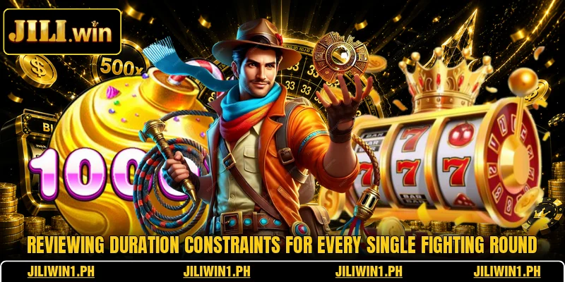 Reviewing duration constraints for every single fighting round