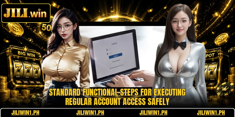 Standard functional steps for executing regular account access safely