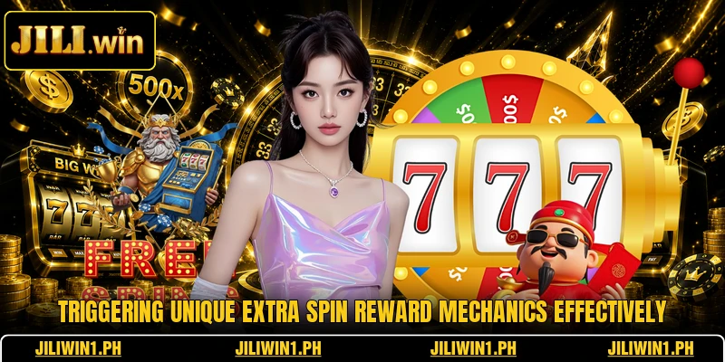 Triggering unique extra spin reward mechanics effectively