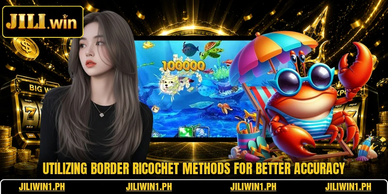 Utilizing border ricochet methods for better accuracy